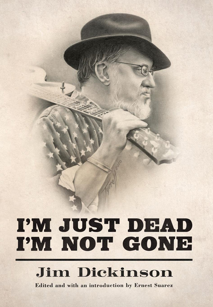 (image for) Jim Dickinson - I'm Just Dead, I'm Not Gone (Book)