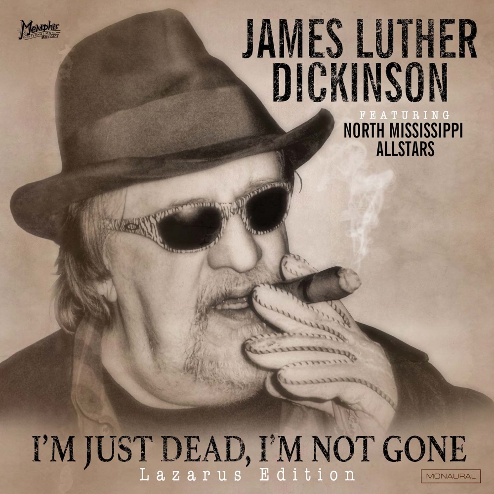 (image for) James Luther Dickinson (feat. North Mississippi All Stars) - I'm Just Dead, I'm Not Gone (Lazerus Edition)